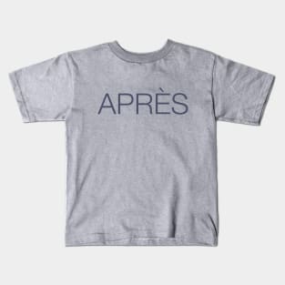 Apres French Slogan Kids T-Shirt